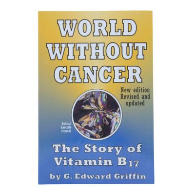 Books World Without Cancer, The Story of Vitamin B17