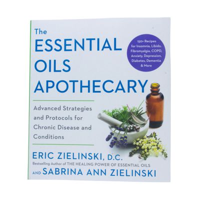 Books The Essential Oils Apothecary by Eric Zielinski D.C. & Sabrina Zielinski