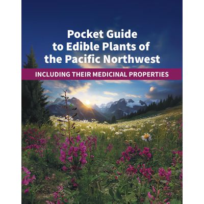 Books Pocket Guide to Edible Plants of the Pacific Northwest - Including Their Medicinal Properties